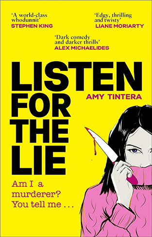 Listen for the Lie - She Has No Idea If She Murdered Her Best Friend - and She'd Do Just about Anything to Find Out...